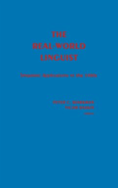 The Real-World Linguist - Bjarkman, Peter C.; Raskin, Victor; Unknown