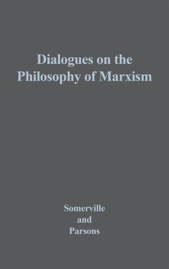 Dialogues on the Philosophy of Marxism - Somerville, John; Society for the Philosophical Study of D; Parsons, Howard L.
