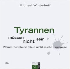 Tyrannen müssen nicht sein - Winterhoff, Michael