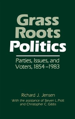 Grass Roots Politics - Jensen, Richard J.