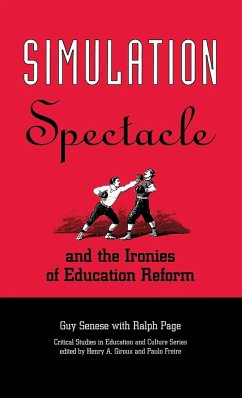 Simulation, Spectacle, and the Ironies of Education Reform - Senese, Guy