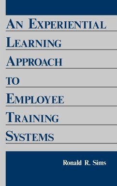 An Experiential Learning Approach to Employee Training Systems - Sims, Ronald R.