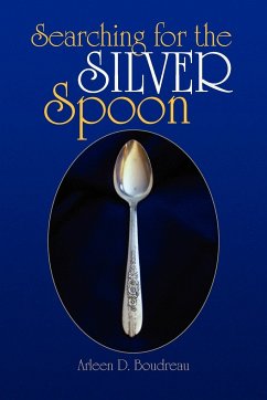Searching for the Silver Spoon - Boudreau, Arleen D.