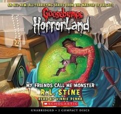 My Friends Call Me Monster (Goosebumps Horrorland #7) - Stine, R L