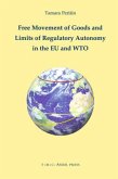 Free Movement of Goods and Limits of Regulatory Autonomy in the EU and Wto