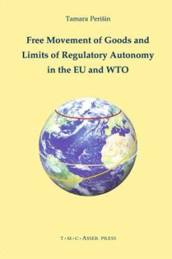 Free Movement of Goods and Limits of Regulatory Autonomy in the EU and Wto - Perisin, Tamara