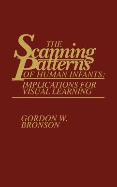 The Scanning Patterns of Human Infants - Bronson, Gordon W.; Unknown