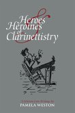 Heroes & Heroines of Clarinettistry