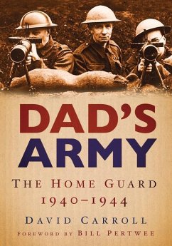 Dad's Army: The Home Guard 1940-1944 - Carroll, David