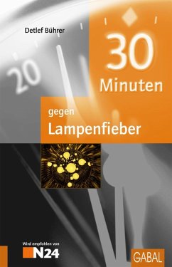 30 Minuten gegen Lampenfieber - Bührer, Detlef