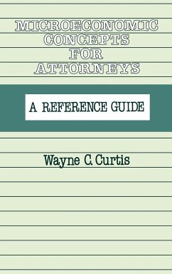 Microeconomic Concepts for Attorneys - Curtis, Wayne C.