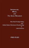 Imperialism, Media and the Good Neighbor Imperialism, Media and the Good Neighbor