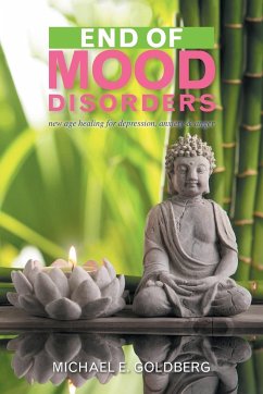 End of Mood Disorders - Goldberg, Michael E.