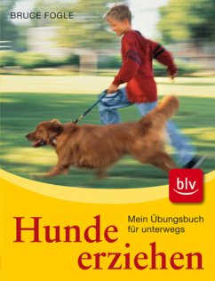 Hunde erziehen - Fogle, Bruce