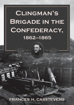Clingman's Brigade in the Confederacy, 1862-1865 - Casstevens, Frances H