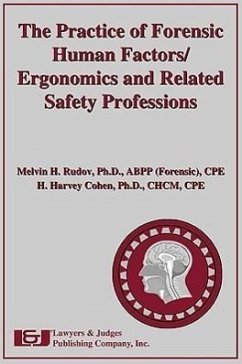 The Practice of Forensic Human Factors/Ergonomics and Related Safety Professions - Rudov, Melvin H. Cohen, H. Harvey