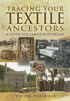 Tracing Your Textile Ancestors - Teasdale, Vivien