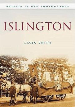 Islington in Old Photographs - Smith, Gavin