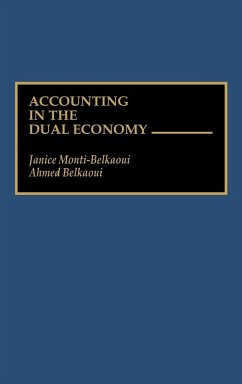 Accounting in the Dual Economy - Monti-Belkaoui, Janice; Riahi-Belkaoui, Ahmed; Belkaoui, Janice M.