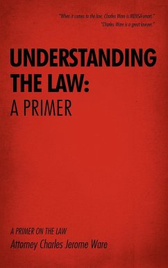 UNDERSTANDING THE LAW - Ware, Attorney Charles Jerome