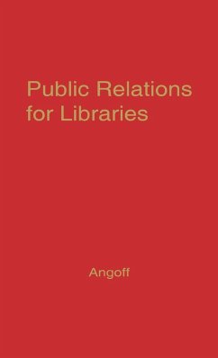 Public Relations for Libraries - Angoff, Allan; Unknown