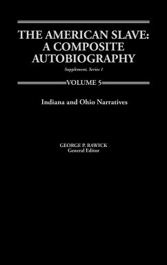 The America Slave--Indiana & Ohio Narratives - Rawick; Rawick, Jules; Rawick, George P.