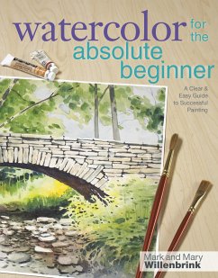 Watercolor for the Absolute Beginner [With DVD] - Willenbrink, Mark; Willenbrink, Mary