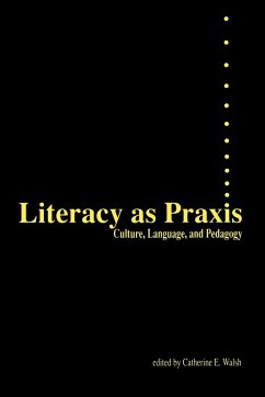 Literacy as Praxis - Walsh, Catherine