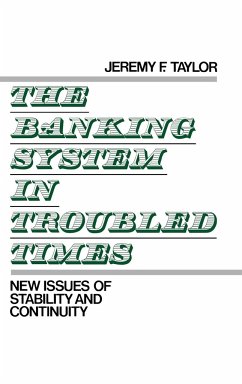 The Banking System in Troubled Times - Taylor, Jeremy F.