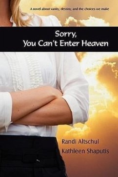 Sorry, You Can't Enter Heaven - Altschul, Randi; Shaputis, Kathleen