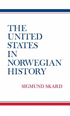 The United States in Norwegian History. - Skard, Sigmund; Unknown