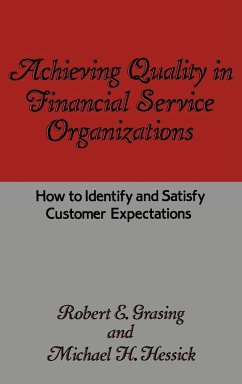 Achieving Quality in Financial Service Organizations - Grasing, Robert E.; Hessick, Michael H.
