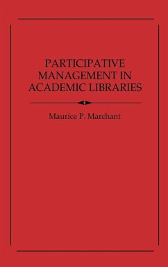 Participative Management in Academic Libraries. - Marchant, Maurice P.; Unknown