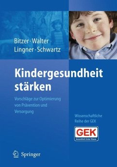 Kindergesundheit stärken - Bitzer, Eva Maria / Walter, Ulla / Lingner, Heidrun / Schwartz, Friedrich-Wilhelm (Hrsg.)
