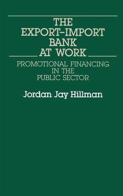 The Export-Import Bank at Work - Hillman, Jordan Jay; Hillman, Jordon