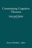 Constraining Cognitive Theories