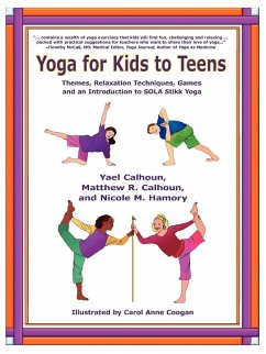 Yoga for Kids to Teens - Calhoun, Yael; Calhoun, Matthew R.; Hamory, Nicole M.