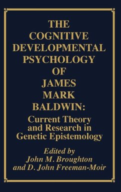 The Cognitive Developmental Psychology of James Mark Baldwin - Broughton, John M.; Freeman-Moir, D. John