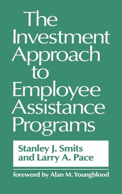 The Investment Approach to Employee Assistance Programs - Smits, Stanley J.; Pace, Larry A.