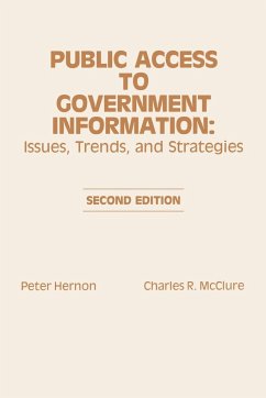 Public Access to Government Information - Hernon, Peter; McClure, Charles R.