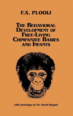 The Behavioral Development of Free-Living Chimpanzee Babies and Infants - Plooij, Frans X. PH. D .; Unknown