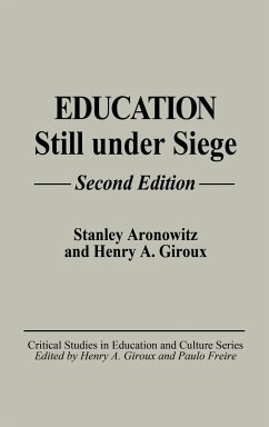 Education Still Under Siege - Aronowitz, Stanley; Giroux, Henry A.