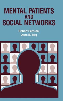 Mental Patients and Social Networks - Perrucci, Robert; Targ, Dena B.