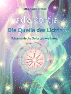 Lady Portia - Quelle des Lichts - Freese, Petra A.