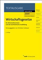 Wirtschaftsgesetze für Wirtschaftsschulen und die kaufmännische Ausbildung - Grobauer, Christian (Hrsg.). Überarbeitet von NWB Redaktion