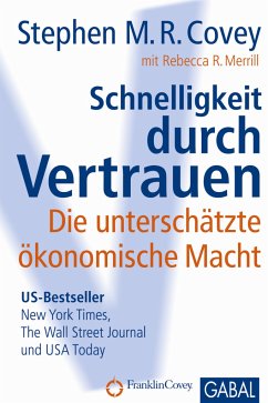 Schnelligkeit durch Vertrauen - Covey, Stephen M. R.;Merrill, Rebecca R.