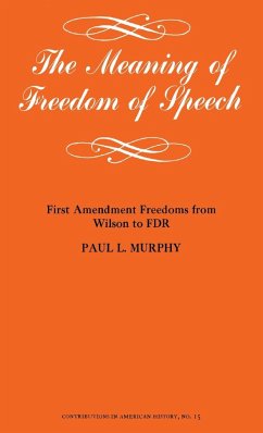 The Meaning of Freedom of Speech - Murphy, Paul L.; Unknown