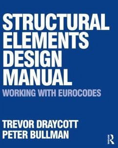 Structural Elements Design Manual: Working with Eurocodes - Draycott, Trevor;Bullman, Peter