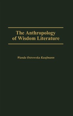 Anthropology of Wisdom Literature - Kaufmann, Wanda Ostrowska; Kaufmann, H. W.