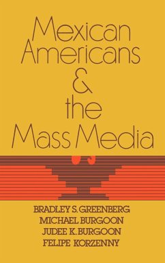 Mexican Americans and the Mass Media - Greenberg, Bradley S.; Burgoon, Michael K.; Burgoon, Judee